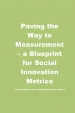 Paving the way to measurement – a blueprint for social innovation metrics : a short guide to the research for policy makers